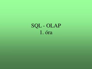 SQL - OLAP 1. óra
