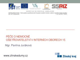 PÉČE O NEMOCNÉ OŠETŘOVATELSTVÍ V INTERNÍCH OBORECH 15