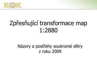 Zpřesňující transformace map 1:2880