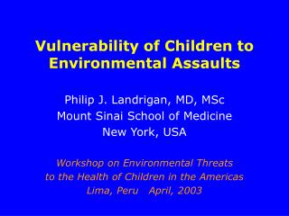 Vulnerability of Children to Environmental Assaults