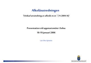 Alkolåsutredningen ”Utökad användning av alkolås m.m.” ( N 2004:16)