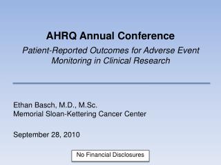 AHRQ Annual Conference Patient-Reported Outcomes for Adverse Event Monitoring in Clinical Research