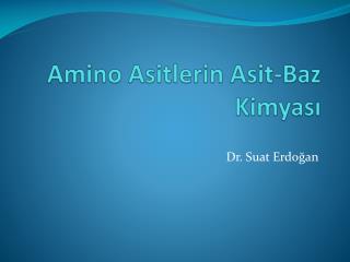 Amino Asitlerin Asit- B az K imyası