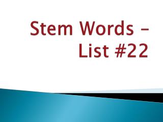Stem Words – List #22