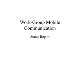 Work-Group Mobile Communication