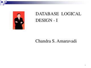 DATABASE LOGICAL DESIGN - I