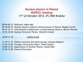 Nuclear physics in Poland NUPECC meeting 11 th of October 2013, IFJ PAN Kraków