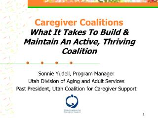 Caregiver Coalitions What It Takes To Build &amp; Maintain An Active, Thriving Coalition