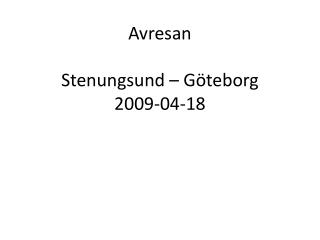 Avresan Stenungsund – Göteborg 2009-04-18