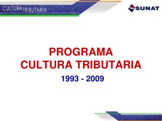 PROGRAMA CULTURA TRIBUTARIA 1993 - 2009