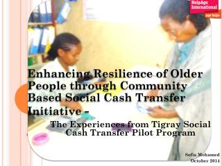 The Experiences from Tigray Social Cash Transfer Pilot Program Sofia Mohamed October 2014