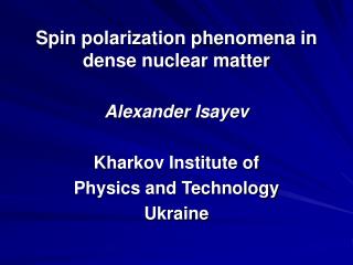 Spin polarization phenomena in dense nuclear matter