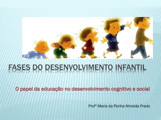 Fases do desenvolvimento infantil