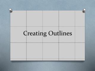 Creating Outlines