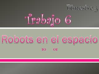 Robots en el espacio