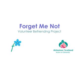 Forget Me Not Volunteer Befriending Project