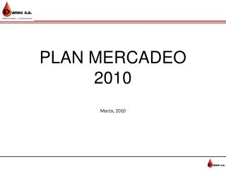 PLAN MERCADEO 2010 Marzo, 2010