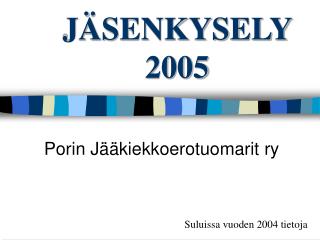 JÄSENKYSELY 2005