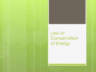 Law of Conservation of Energy