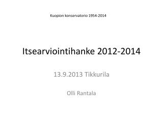 Itsearviointihanke 2012-2014