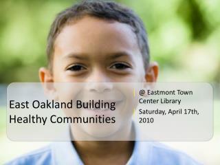 East Oakland Building Healthy Communities