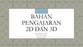 Bahan pengajaran 2D dan 3D