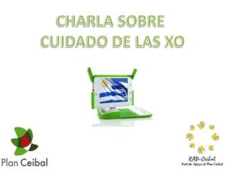 CHARLA SOBRE CUIDADO DE LAS XO