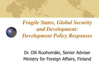 Fragile States, Global Security and Development: Development Policy Responses