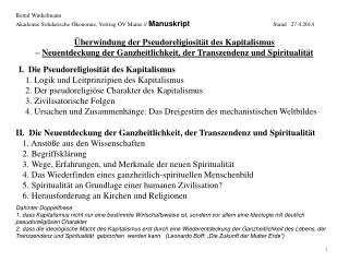 I. Die Pseudoreligiosität des Kapitalismus Logik und Leitprinzipien des Kapitalismus