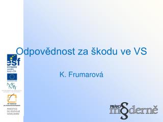 Odpovědnost za škodu ve VS
