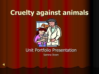 Cruelty against animals