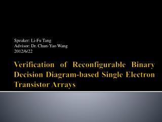 Verification of Reconfigurable Binary Decision Diagram-based Single Electron Transistor Arrays