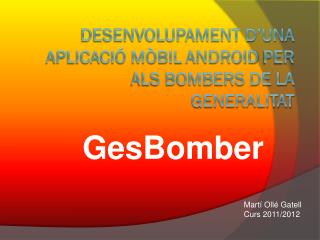 Desenvolupament d’una aplicació mòbil Android per als bombers de la Generalitat