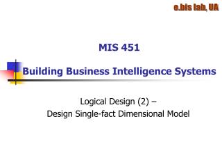 MIS 451 Building Business Intelligence Systems