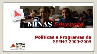 Políticas e Programas da SEEMG 2003-2008