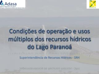 Condições de operação e usos múltiplos dos recursos hídricos do Lago Paranoá