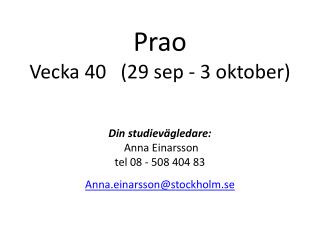 Prao Vecka 40 (29 sep - 3 oktober)