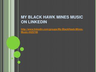 My Black Hawk Mines Music | Linkedin