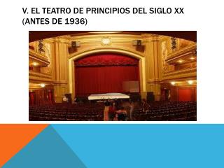 V. El teatro de principios del siglo XX (antes de 1936)