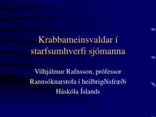 Krabbameinsvaldar í starfsumhverfi sjómanna