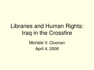 Libraries and Human Rights: Iraq in the Crossfire