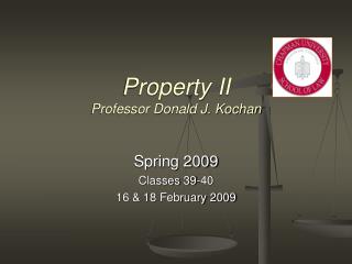 Property II Professor Donald J. Kochan