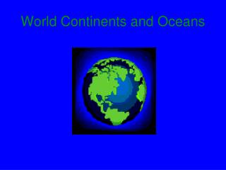 World Continents and Oceans