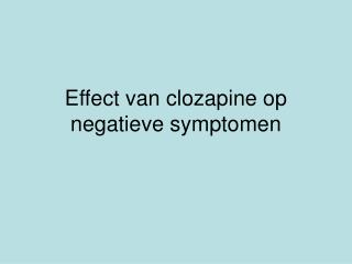 Effect van clozapine op negatieve symptomen