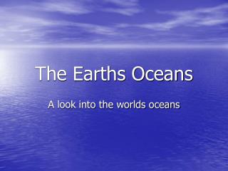 The Earths Oceans