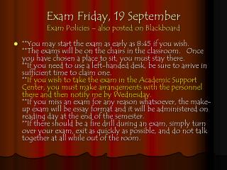 Exam Friday, 19 September Exam Policies – also posted on Blackboard