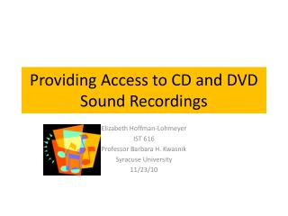 Providing Access to CD and DVD Sound Recordings