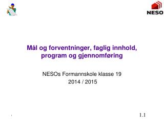 Mål og forventninger, faglig innhold, program og gjennomføring