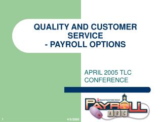 QUALITY AND CUSTOMER SERVICE - PAYROLL OPTIONS