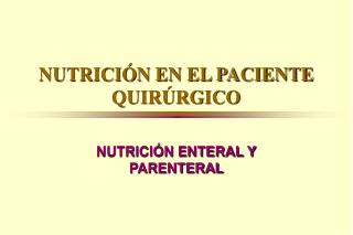 NUTRICIÓN EN EL PACIENTE QUIRÚRGICO